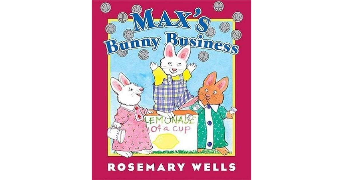 Max's Bunny Business by Rosemary Wells