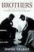 Brothers: The Hidden History of the Kennedy Years