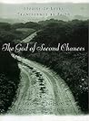 The God of Second Chances: Stories of Lives Transformed By Faith