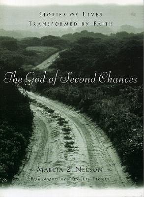 The God of Second Chances: Stories of Lives Transformed By Faith (Paperback)