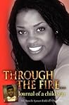 Through The Fire... Journal of a child star by Danielle Luise Spencer-Fields