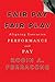 Fair Pay, Fair Play: Aligning Executive Performance and Pay