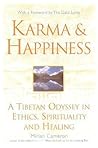 Karma and Happiness: A Tibetan Odyssey in Ethics, Spirituality, and Healing