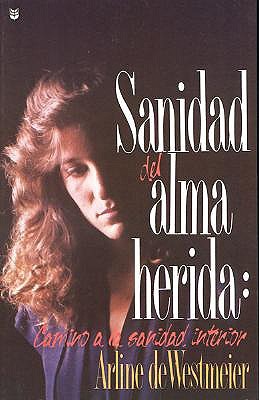 Sanidad del Alma Herida (Camino a la Sanidad Interior)(Paperback)