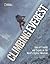 Climbing Everest: Tales of Triumph and Tragedy on the World's Highest Mountain