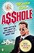 A$$Hole: How I Got Rich and Happy by Not Giving a S*** About You