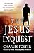 The Jesus Inquest: The Case for--and Against--the Resurrection of the Christ
