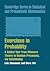 Exercises in Probability: A Guided Tour from Measure Theory to Random Processes, via Conditioning (Cambridge Series in Statistical and Probabilistic Mathematics, Series Number 13)