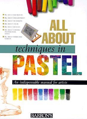 All About Techniques in Pastel (All About Techniques Art Series)