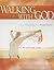 Walking with God: From Slavery to Freedom Living the Promised Life