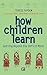 How Children Learn: Getting Beyond the Deficit Myth (Series in Critical Narrative)