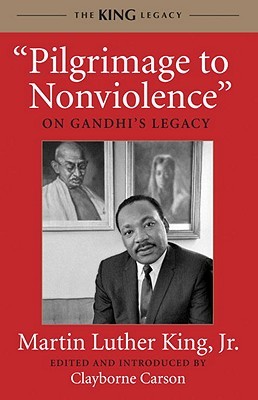 Pilgrimage to Nonviolence: On Gandhi's Legacy