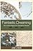 Fantastic Dreaming: The Archaeology of an Aboriginal Mission (Worlds of Archaeology)