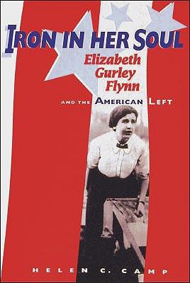 Iron in Her Soul: Elizabeth Gurley Flynn and the American Left (Paperback)