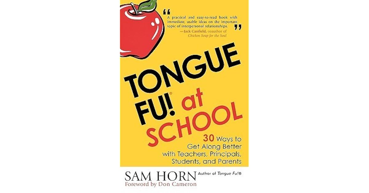 Tongue Fu! At School: 30 Ways to Get Along with Teachers 
