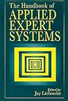The Handbook of Applied Expert Systems The Handbook of Applied Expert Systems