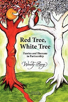 Red Tree, White Tree: Faeries and Humans in Partnership (Paperback)