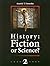 History: Fiction or Science...