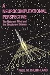 A Neurocomputational Perspective by Paul M. Churchland