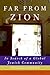 Far from Zion: In Search of a Global Jewish Community