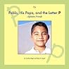 Pablo, His Papa, and the Letter P by Cynthia Amoroso