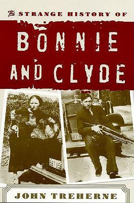 The Strange History of Bonnie and Clyde (Paperback)