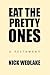 Eat the Pretty Ones: A Testament