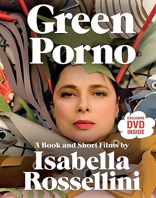 Green Porno: A Book and Short Films (Paperback)