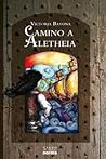 Camino a Aletheia by Victoria Bayona