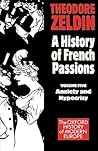 A History of French Passions: Anxiety and Hypocrisy (Vol 5) A History of French Passions: Anxiety and Hypocrisy (Vol 5)