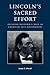 Lincoln's Sacred Effort: De...