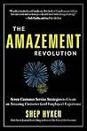 The Amazement Revolution: Seven Customer Service Strategies to Create an Amazing Customer (and Employee) Experience