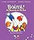 Boing! No Bouncing on the Bed by Jane Seymour Boing! No Bouncing on the Bed by Jane Seymour