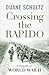 Crossing the Rapido by Duane P. Schultz