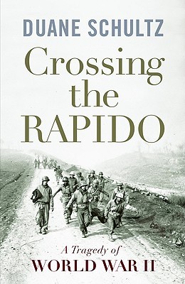 Crossing the Rapido: A Tragedy of World War II (Hardcover)