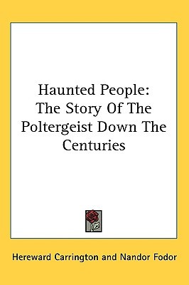 Haunted People: The Story Of The Poltergeist Down The Centuries (Paperback)