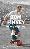 Tom Finney: My Au...