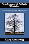 Development of Catholic Doctrine: Evolution, Revolution, or an Organic Process? Development of Catholic Doctrine: Evolution, Revolution, or an Organic Process?