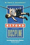 Beyond Discipline: Parenting that lasts a lifetime