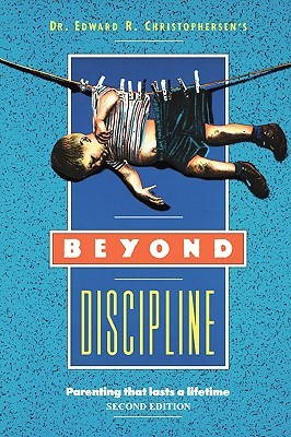 Beyond Discipline: Parenting that lasts a lifetime (Paperback)