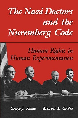 NAZI DOCTORS & THE NUREMBERG CODE: Human Rights in Human Experimentation (Paperback)