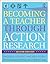 Becoming a Teacher through Action Research: Process, Context, and Self-Study