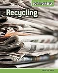 Recycling: Reducing Waste