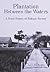 Plantation Between the Waters by Lee G. Brockington