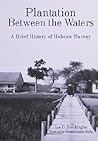 Plantation Between the Waters: A Brief History of Hobcaw Barony (Landmarks)