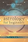 Astrology for Beginners: A Simple Way to Read Your Chart