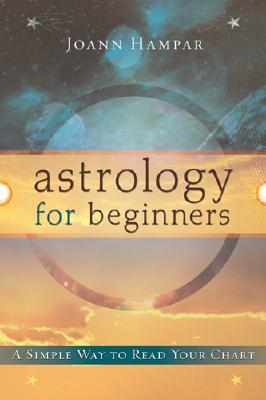 Astrology for Beginners: A Simple Way to Read Your Chart (Paperback)