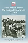 The Coming of the American Civil War (Problems in American Civilization) The Coming of the American Civil War (Problems in American Civilization)