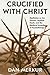 Crucified with Christ: Meditations on the Passion, Mystical Death, and the Medieval Invention of Psychotherapy