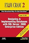 Exam Cram 2: Designing And Implementing Databases With SQL Server 2000 Enterprise Edition